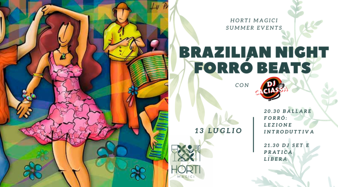 13 luglio 2022 “Brasilian Night Forrò Beats” presso Horti magici a Piazza Vittorio