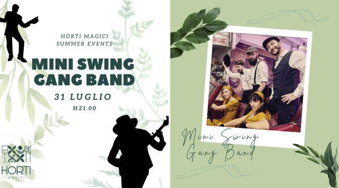 31 luglio 2022 “Mini Swing Gang Band” presso Horti Magici