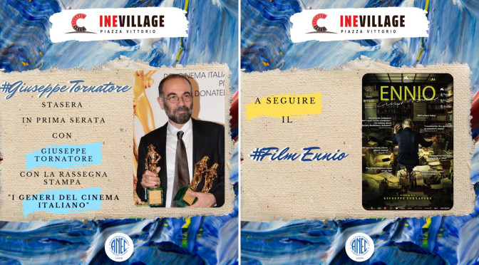 18 luglio 2022 Incontro con Giuseppe Tornatore al CineVillage Piazza Vittorio. A seguire il film “Ennio”