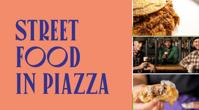9 – 10 luglio 2022 “Street food in Piazza – Brado” Giardino di Piazza Vittorio