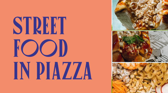 16 – 17 luglio 2022 “Street food in Piazza – Tuk Tuk Ride” Giardino di Piazza Vittorio