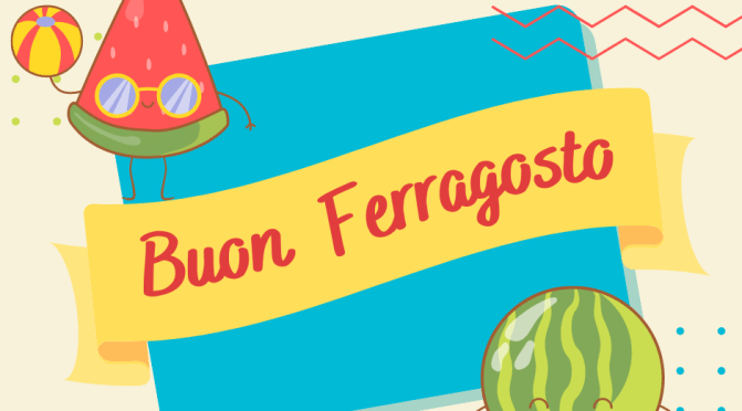 Buon Ferragosto 2022
