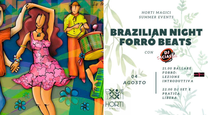 4 agosto 2022 “Brasilian Night Forrò Beats” presso Horti Magici a Piazza Vittorio