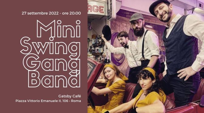 27/09/22 “It’s Swing Time – Mini Swing Gang Band” al Gatsby Cafe’