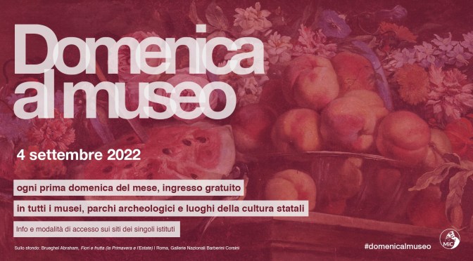 4 settembre 2022 #Domenicalmuseo: musei  gratis per tutti