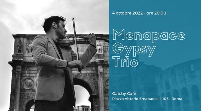 04/10/22 “Menapace Gipsy Trio” al Gatsby Cafè