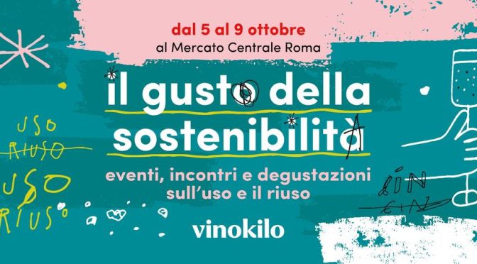 Dal 05/10 al 09/10/22 “Il gusto della sostenibiltà” al Mercato Centrale