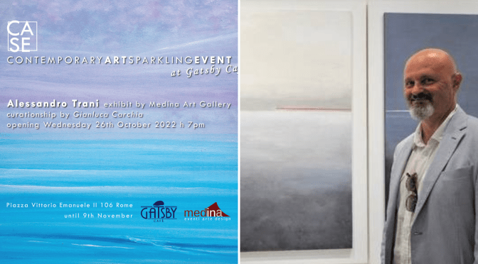 Dal 26/10 al 09/11/22 Secondo appuntamento “C.A.S.E.” (Contemporary Art Sparkling Event) al Gatsby Cafè – Le creazioni di Alessandro Trani