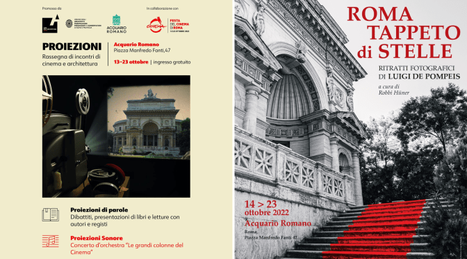 Dal 13/10 al 23/10/22 “Proiezioni – Rassegna di cinema e architettura” all’Acquario Romano