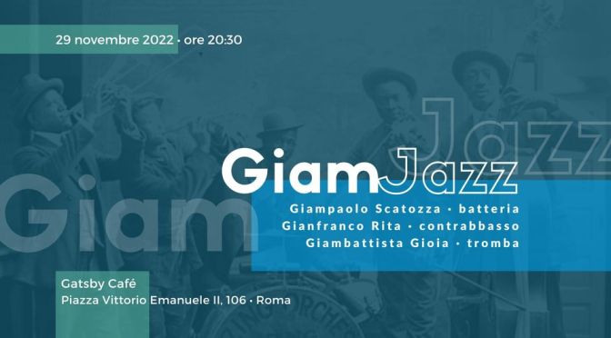 29/11/22 “GiamJazz Trio! Scatozza · Rita · Gioia” al Gatsby Cafè