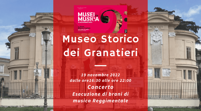 19/11/22 “Concerto di musiche Reggimentali” al Museo Storico dei Granatieri