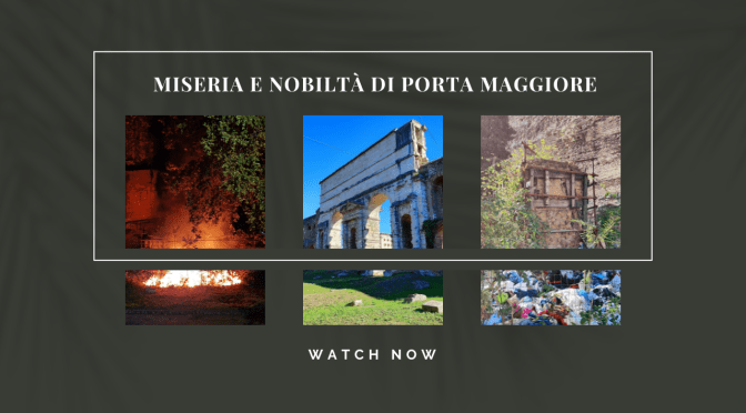 Incendio a Porta Maggiore, miseria e nobiltà di uno dei monumenti più belli di Roma Antica