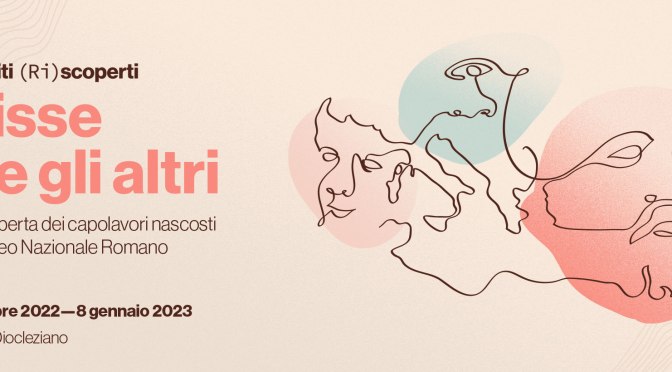 Dall’8/12/22 all’8/1/23 “Ulisse e gli altri” Mostra al Museo Nazionale Romano – Terme di Diocleziano