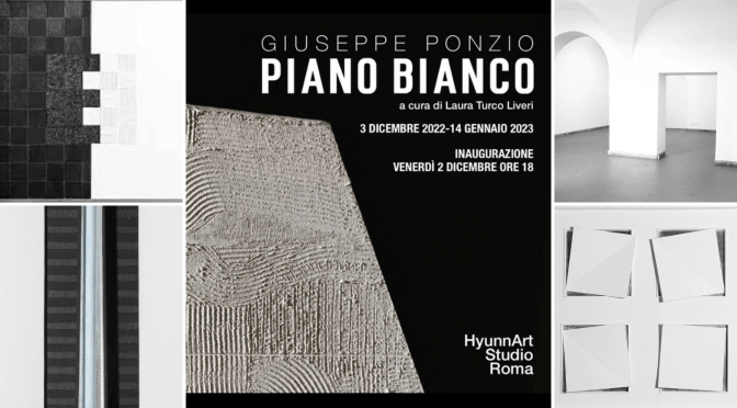 Dal 3/12/22 al 14/01/23 “Piano Bianco” Mostra personale di G. Ponzio al Hyunnart Studio