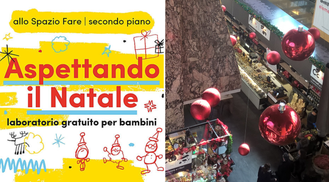 3/12/22 “Aspettando Natale” Laboratorio gratuito per bambini al Mercato Centrale