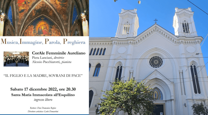 17/12/22 Concerto della “Corale Femminile Aureliano” nella chiesa di Santa Maria Immacolata all’Esquilino