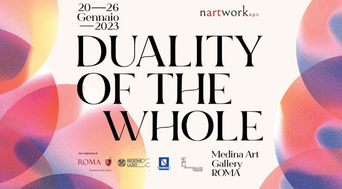 Dal 20 al 26/1/23 “Duality of the whole” Mostra collettiva internazionale al Medina Art Gallery