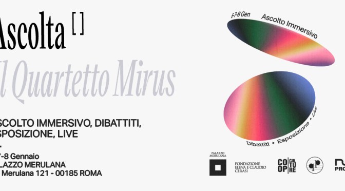 Dal 6 all’8/01/23 “Ascolta – Il Quartetto Mirus” Mostra evento al Palazzo Merulana