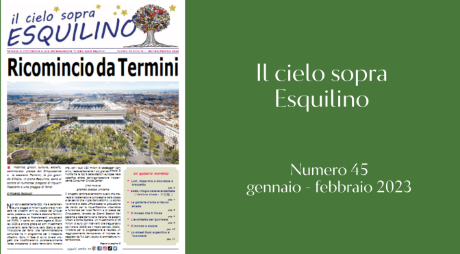 E’ uscito “Il Cielo sopra Esquilino” numero 45 – gennaio/febbraio 2023