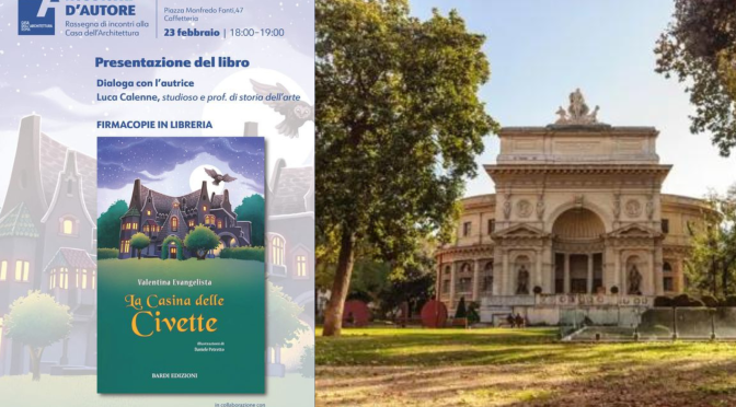 23/2/23 “Presentazione del libro “La Casina delle Civette” all’Acquario Romano