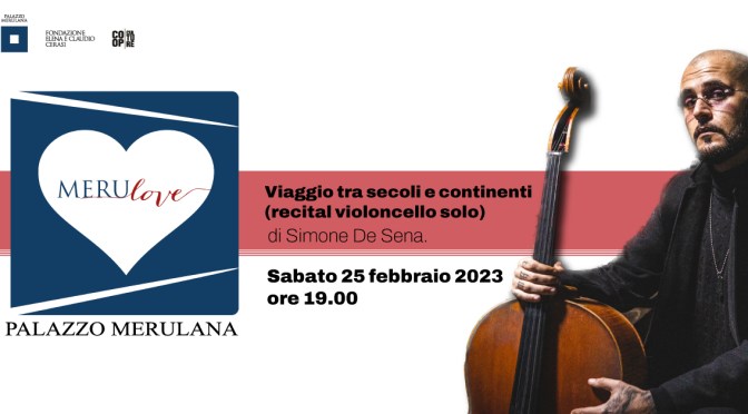25/2/23 “Viaggio tra secoli e continenti (recital violoncello solo)” al Palazzo Merulana