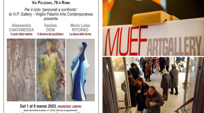Dall’1 al 9/3/2023 Per il ciclo “Personali a confronto – Alessandra Cantamessa, Daniela Doni, Maria Luisa Ritorno” al MUEF ArtGallery