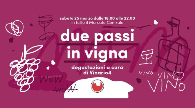 25/3/23 “Due passi in vigna” al Mercato Centrale