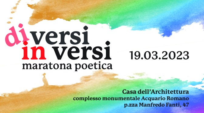 19/3/23 “DiVersi in Versi” Maratona poetica all’Acquario Romano – Casa dell’Architettura