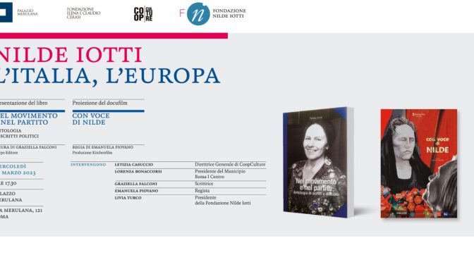 22/3/23 “Nilde Jotti. L’Italia, l’Europa” Evento culturale al Palazzo Merulana