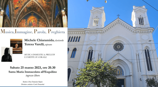 25/3/23 “Musica domestica, preludi e partite su corale” Concerto per soprano e clavicordo presso la chiesa di Santa Maria Immacolata all’Esquilino
