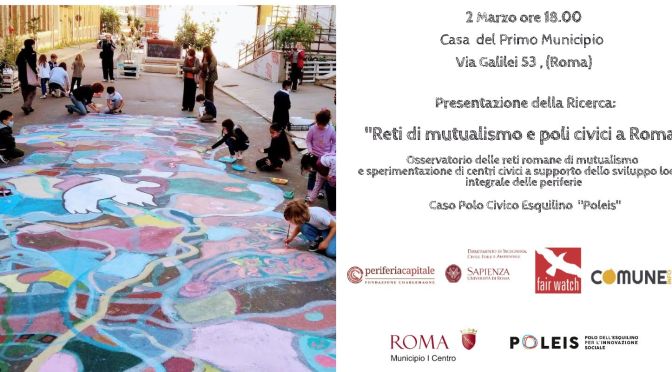 2/3/23 Presentazione della ricerca “Reti di mutualismo e poli civici a Roma” presso la Casa del I Municipio