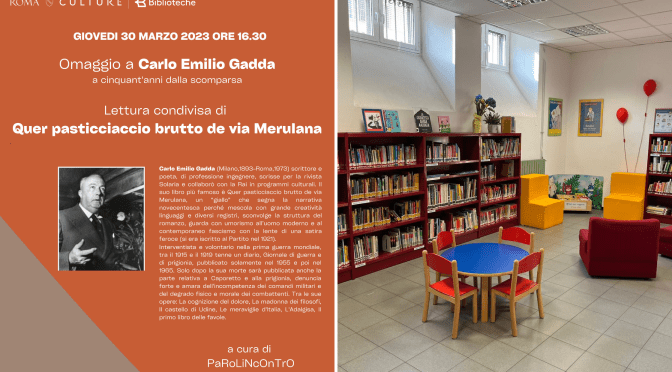 30/3/23  Lettura condivisa di “Quel pasticciaccio brutto de via Merulana” presso la biblioteca N. Mandela