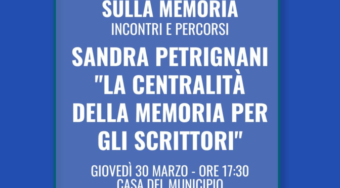30/3/23 Incontro “La centralità della memoria per gli scrittori” presso la Casa del Primo Municipio