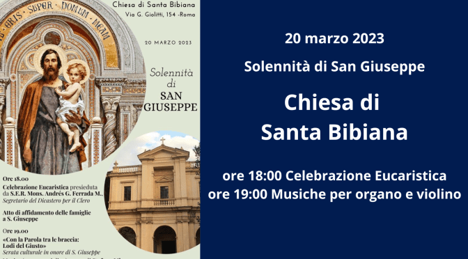 20/3/23 “Solennità di San Giuseppe” Celebrazione Eucaristica e serata culturale con musica per organo e violino presso la chiesa di Santa Bibiana