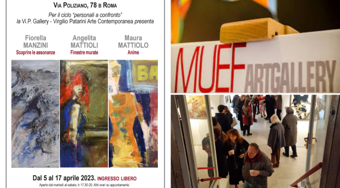 Dal 5 al 17/4/23 Per il ciclo “Personali a confronto” Fiorella Manzini, Angelita Mattioli e Maura Mattiolo al Muef Art Gallery