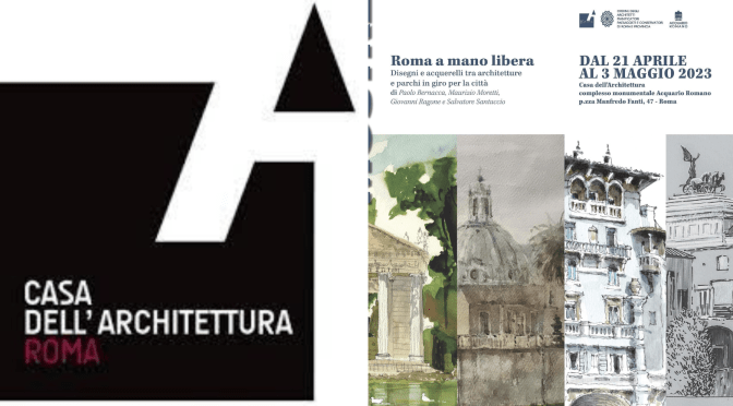 Dal 21/4 al 3/5/23 “Roma a mano libera” Mostra all’Acquario Romano – Casa dell’Architettura