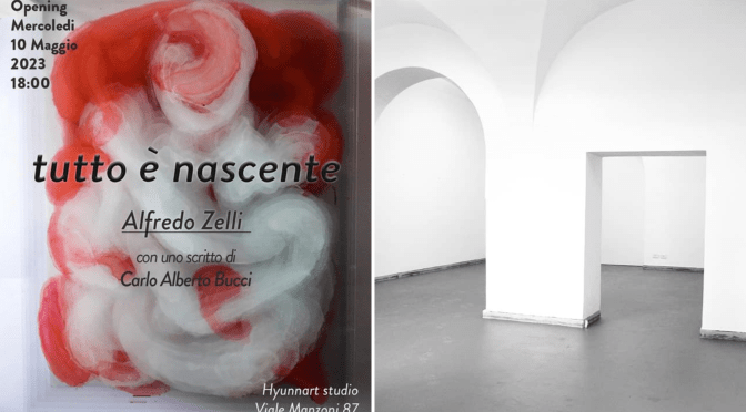 Dal 10/5 al 15/6/23 “Tutto è nascente” Mostra personale di Alfredo Zelli allo Hyunnart Studio