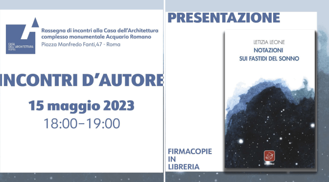 15/5/23 Presentazione del libro “Notazione sui fastidi del sonno” all’Acquario Romano – Casa dell’Architettura
