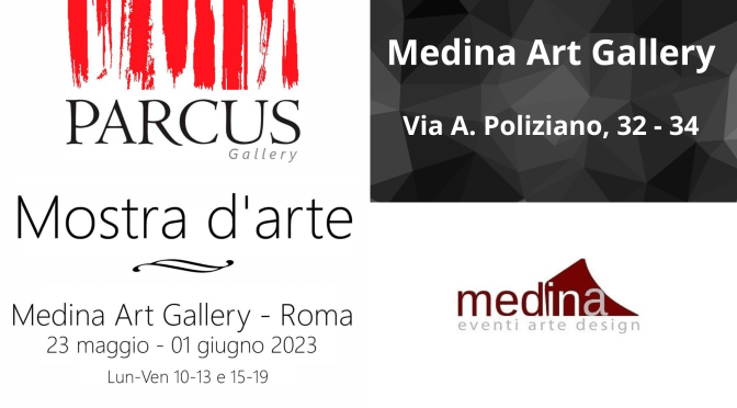 Dal 23/5 al 1/6/23 “PARCUS Gallery” Mostra d’arte  al Medina Art Gallery