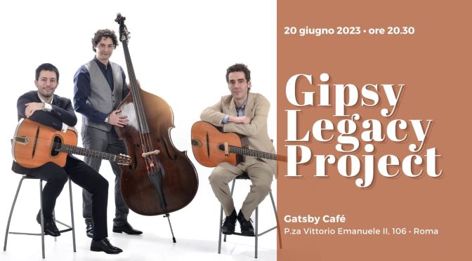 20/6/23 “Gipsy Legacy Project” al Gatsby Cafè