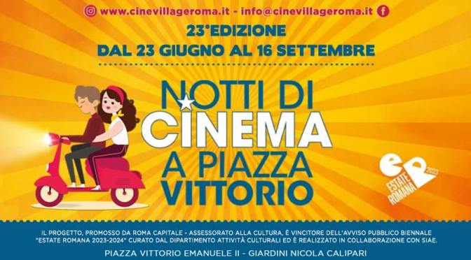 Dal 23/6 al 16/9/23 torna “Notti di Cinema a Piazza Vittorio”