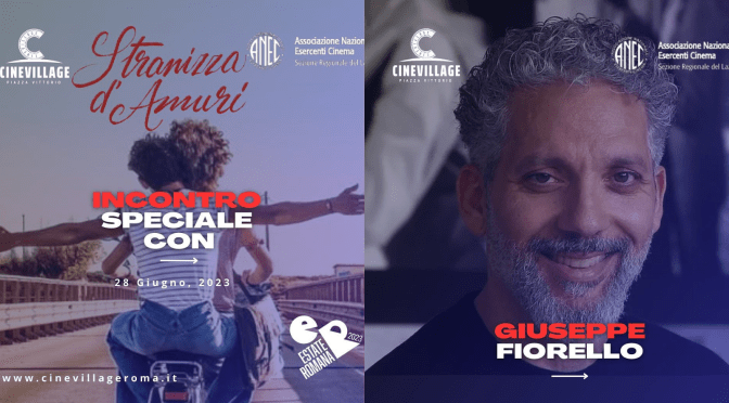 28/6/23 Incontro con Giuseppe Fiorello al CineVillage Piazza Vittorio. A seguire il film “Stranizza d’Amuri”