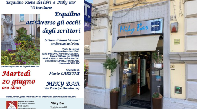 20/6/23 “Esquilino attraverso gli occhi degli scrittori” Letture di brani letterari ambientati nel Rione presso il Miky Bar