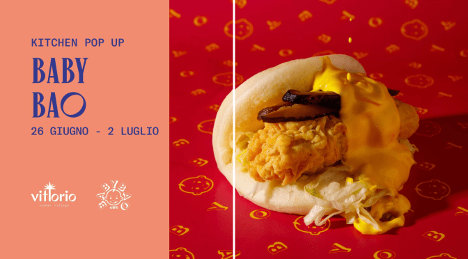 Dal 26/6 al 2/7/23 “Baby Bao – Kitchen Pop Up” al Vittorio Summer Village