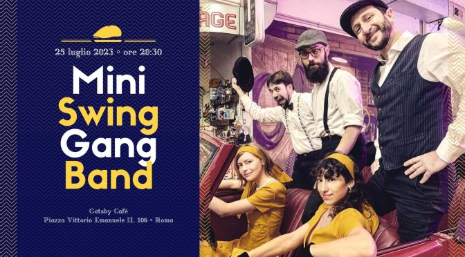 25/7/23 “Swing Time! Mini Swing Gang Band” al Gatsby Cafè
