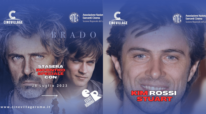 28/7/23 Incontro con Kim Rossi Stuart al CineVillage Piazza Vittorio. A seguire il film “Brado”