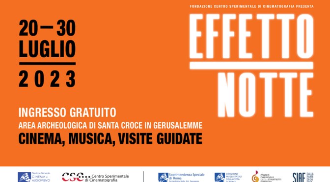 Dal 20 al 30 luglio “Effetto Notte 2023” Area Archeologica di Santa Croce in Gerusalemme : il Programma