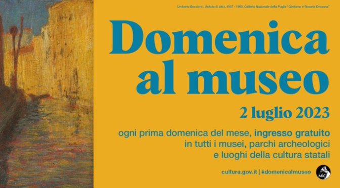 2 luglio 2023 #Domenicalmuseo: musei  gratis per tutti