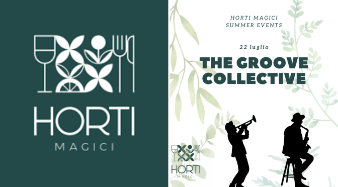 22/7/23 “The Groove Collective” presso Horti Magici