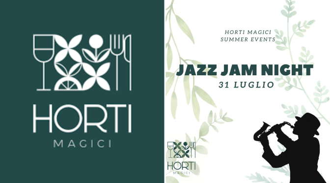 31/7/23 “Jazz Jam Night” presso Horti Magici